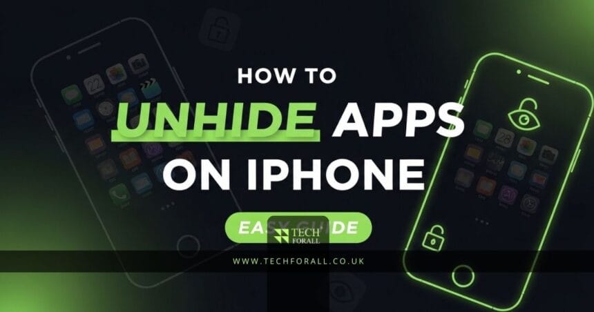 How to Unhide Apps on iPhone Easy Guide