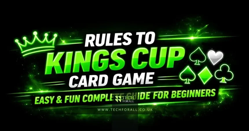 Rules to Kings Cup Card Game: Easy & Fun