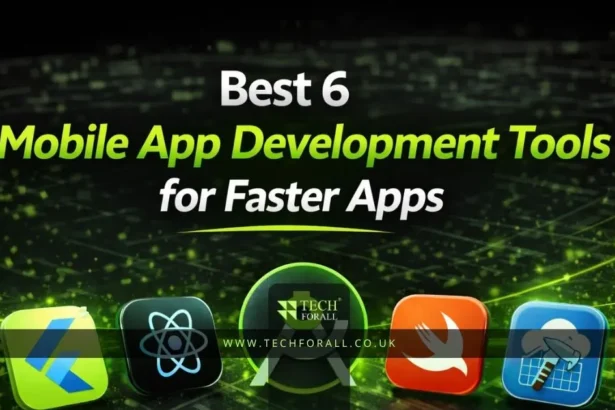 Best 6 Mobile App Development Tools for Faster Apps