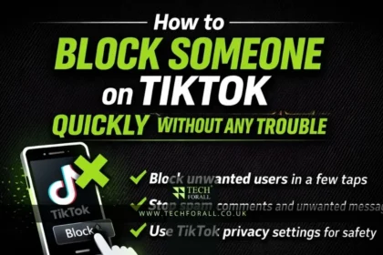 How to Block Someone on TikTok Quickly Without Any Trouble