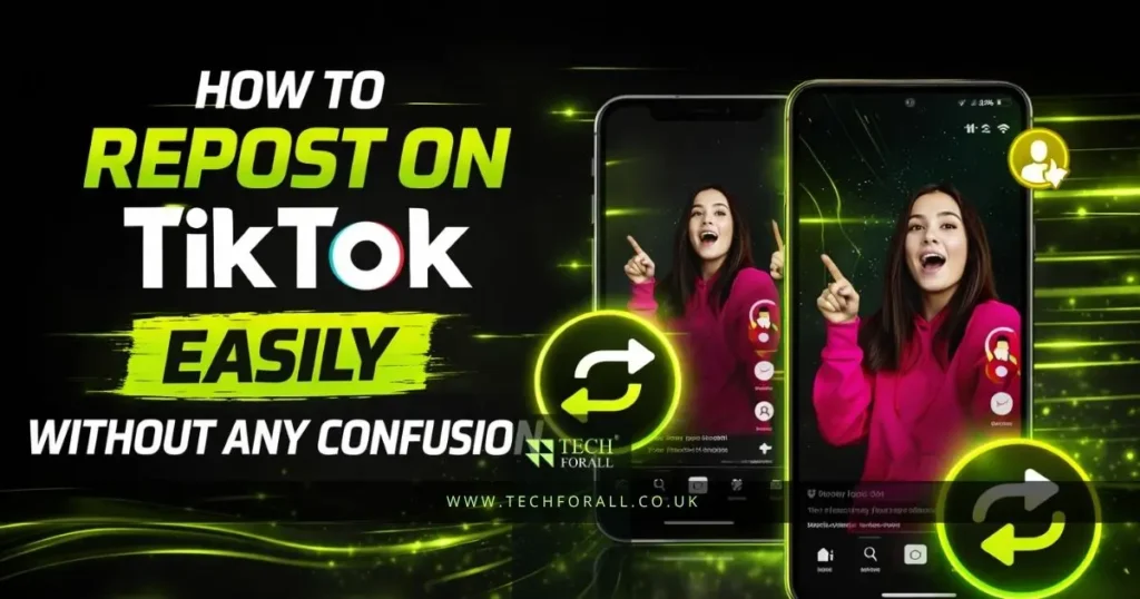 How to Repost on TikTok Easily Without Any Confusion